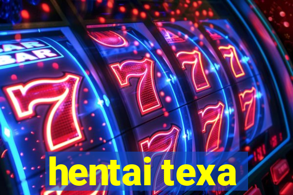 hentai texa